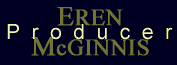 Eren McGinnis, Producer
